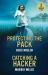 Protecting the Pack / Catching a Hacker : Protecting the Pack (Protectors at K-9 Ranch) / Catching a Hacker (Arkansas Special Agents: Cyber Crime Division)