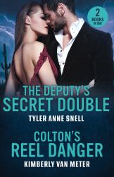 The Deputy's Secret Double / Colton's Reel Danger : The Deputy's Secret Double (Small Town Last Stand) / Colton's Reel Danger (the Coltons of Arizona)