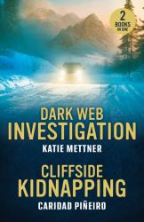 Dark Web Investigation / Cliffside Kidnapping : Dark Web Investigation (Secure Watch) / Cliffside Kidnapping (Crooked Pass Security)
