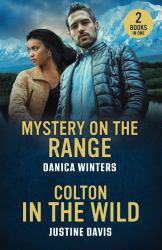 Mystery on the Range / Colton in the Wild : Mystery on the Range (West Glacier Ranch Suspense) / Colton in the Wild (the Coltons of Alaska)