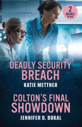 Deadly Security Breach / Colton's Final Showdown : Deadly Security Breach (Secure Watch) / Colton's Final Showdown (the Coltons of Alaska)