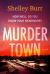 Murder Town : A Novel Murder Town : A Novel