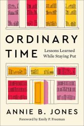 Ordinary Time : Lessons Learned While Staying Put