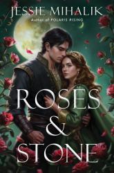 Roses and Stone : A Novel