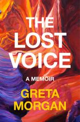 The Lost Voice : A Memoir