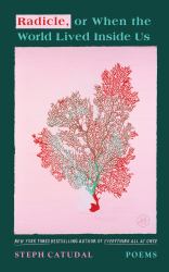 Radicle, or When the World Lived Inside Us : Poems
