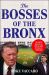 The Bosses of the Bronx : The Endless Drama of the Yankees under the House of Steinbrenner