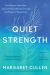 Quiet Strength : Find Peace, Feel Alive, and Love Boundlessly Through the Power of Equanimity