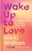 Wake up to Love : Meditations to Start Your Day