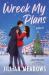 Wreck My Plans : A Novel Wreck My Plans : A Novel