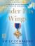 Under His Wings : How Faith on the Front Lines Has Protected American Troops