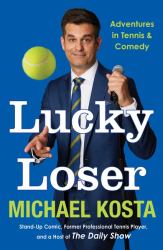 Lucky Loser : Adventures in Tennis and Comedy