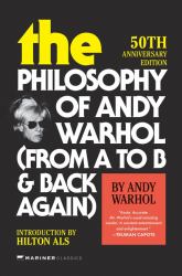 The Philosophy of Andy Warhol [50th Anniversary Edition] : From a to B and Back Again