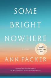Some Bright Nowhere : A Novel