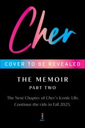 Cher: Part Two : The Memoir