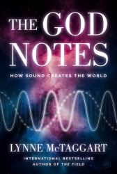 The God Notes : How Sound Creates the World