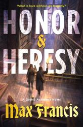 Honor and Heresy : A Gothic Academia Novel