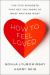 How to Feel Loved : The Five Mindsets That Get You More of What Matters Most
