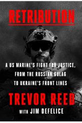 Retribution : A US Marine's Fight for Justice, from the Russian Gulag to Ukraine's Front Lines