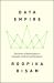 Data Empire : The Power of Information to Organize, Control, and Dominate