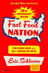 Fast Food Nation 25th Anniversary Edition : The Dark Side of the All-American Meal