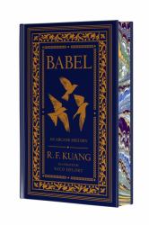 Babel Collector's Edition : Or the Necessity of Violence: an Arcane History of the Oxford Translators' Revolution