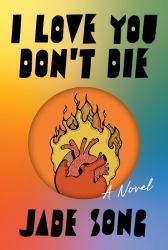 I Love You Don't Die : A Novel