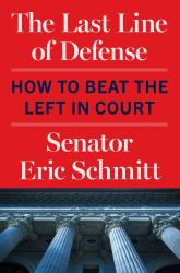 The Last Line of Defense : How to Beat the Left in Court