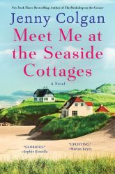 Meet Me at the Seaside Cottages : A Novel