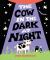 The Cow in the Dark at Night