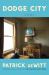 Dodge City : A Novel Dodge City : A Novel
