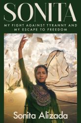 Sonita : My Fight Against Tyranny and My Escape to Freedom