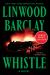 Whistle : A Novel Whistle : A Novel