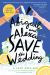 Abigail and Alexa Save the Wedding : A Novel