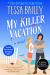 My Killer Vacation : A Novel