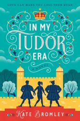 In My Tudor Era : A Novel