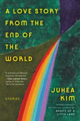 A Love Story from the End of the World : Stories