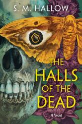 The Halls of the Dead : A Novel