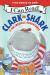 Clark the Shark: 5 Fin-Credible Adventures : Tooth Trouble, Lost and Found, Clark the Shark and the Big Book Report, Too Many Treats, Clark the Shark Gets a Pet