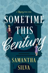 Sometime This Century : A Regency Rom-Com