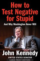 How to Test Negative for Stupid : And Why Washington Never Will