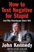 How to Test Negative for Stupid : And Why Washington Never Will