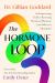 The Hormone Loop : An Empowering Guide to Restoring Hormonal Harmony, from Puberty to Menopause
