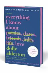 Everything I Know about Love Fifth Anniversary Special Edition : A Memoir