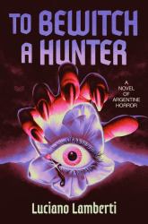 To Bewitch a Hunter : A Novel