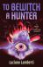 To Bewitch a Hunter : A Novel To Bewitch a Hunter : A Novel