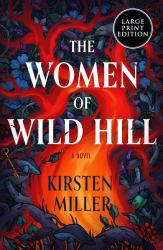 The Women of Wild Hill : A Novel