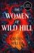 The Women of Wild Hill : A Novel
