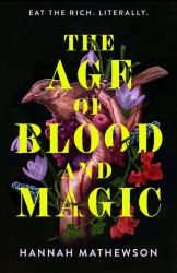 The Age of Blood and Magic : A Novel