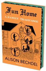 Fun Home: the Deluxe Collector's Edition : A Family Tragicomic